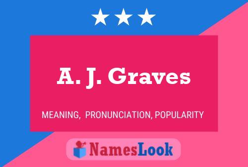 Póster del nombre A. J. Graves