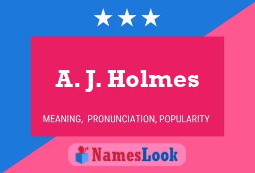 Póster del nombre A. J. Holmes