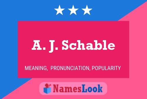 Póster del nombre A. J. Schable