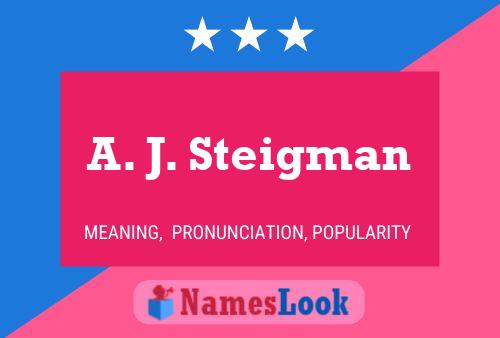 Póster del nombre A. J. Steigman