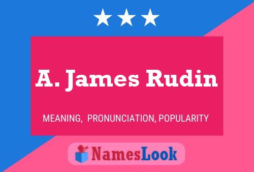 Póster del nombre A. James Rudin