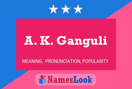 Póster del nombre A. K. Ganguli