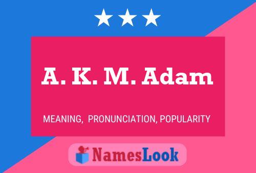 Póster del nombre A. K. M. Adam