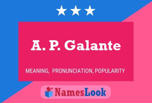 Póster del nombre A. P. Galante