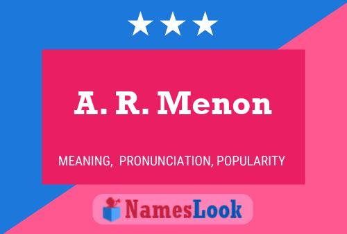 Póster del nombre A. R. Menon