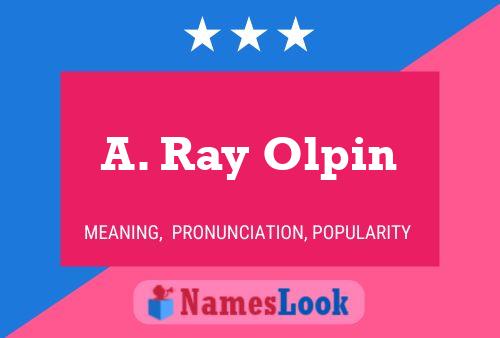 Póster del nombre A. Ray Olpin