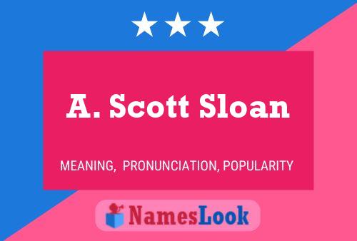 Póster del nombre A. Scott Sloan