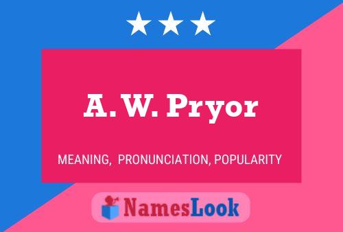 Póster del nombre A. W. Pryor