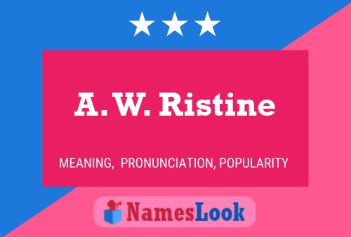 Póster del nombre A. W. Ristine