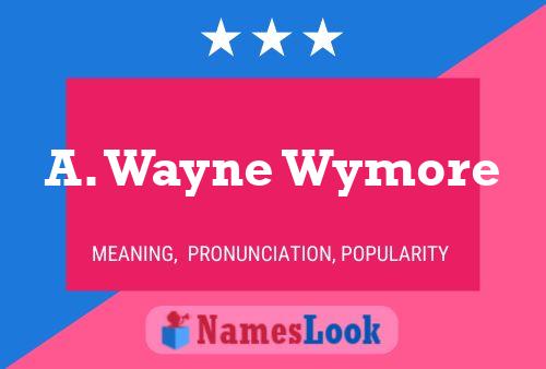 Póster del nombre A. Wayne Wymore