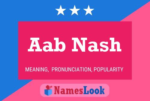 Póster del nombre Aab Nash