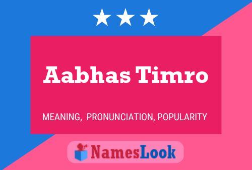 Póster del nombre Aabhas Timro