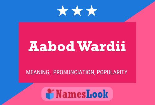 Póster del nombre Aabod Wardii