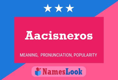 Póster del nombre Aacisneros