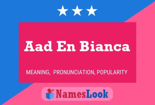 Póster del nombre Aad En Bianca