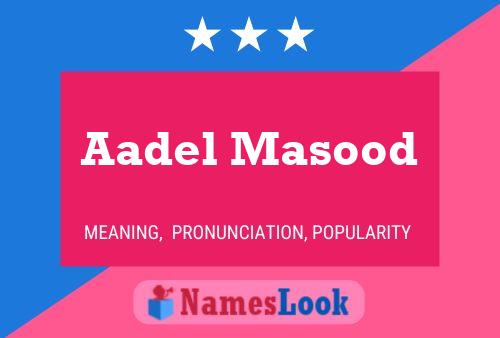 Póster del nombre Aadel Masood