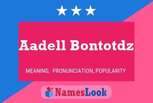 Póster del nombre Aadell Bontotdz