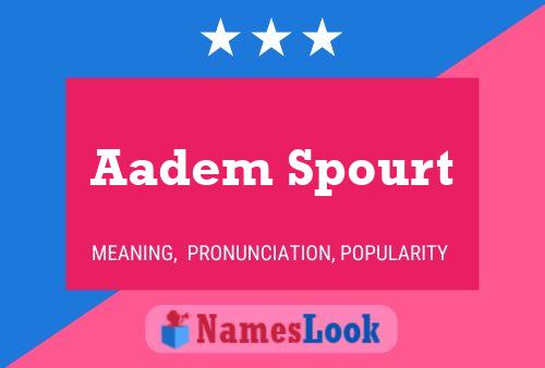 Póster del nombre Aadem Spourt