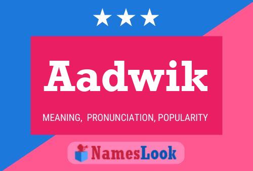 Póster del nombre Aadwik