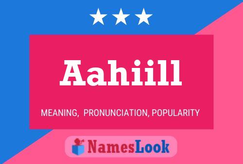 Póster del nombre Aahiill