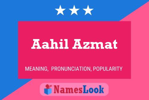 Póster del nombre Aahil Azmat