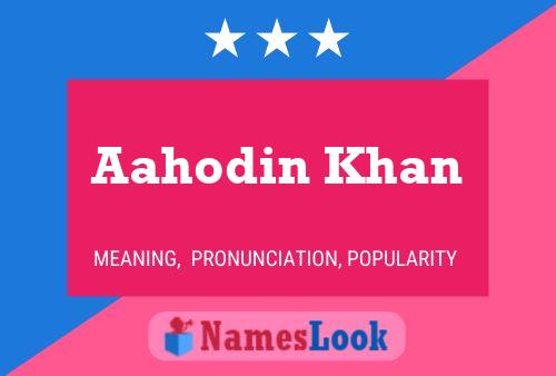 Póster del nombre Aahodin Khan