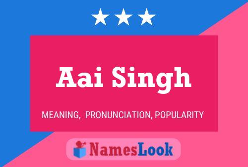 Póster del nombre Aai Singh