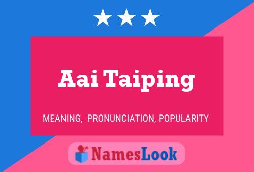 Póster del nombre Aai Taiping