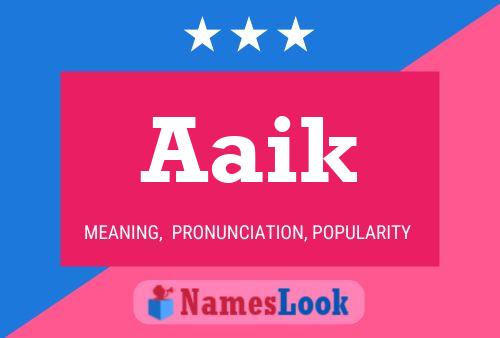 Póster del nombre Aaik