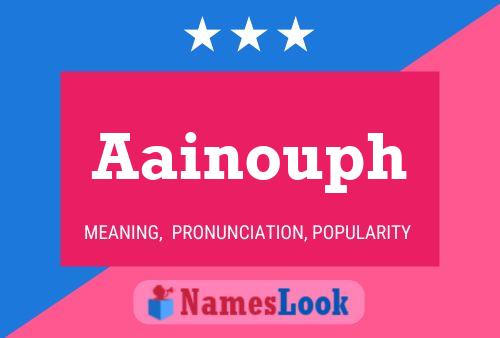 Póster del nombre Aainouph