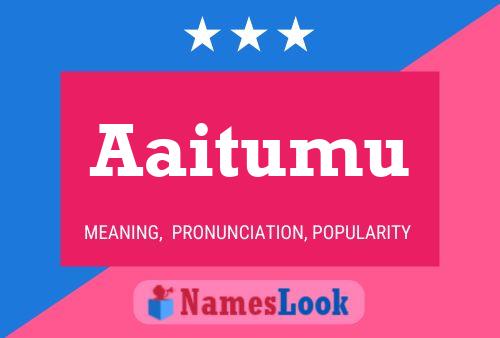 Póster del nombre Aaitumu