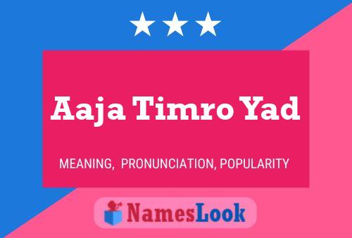 Póster del nombre Aaja Timro Yad