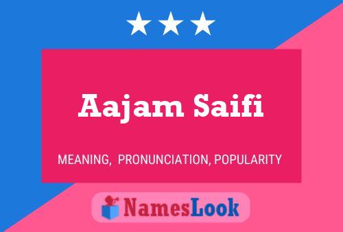 Póster del nombre Aajam Saifi