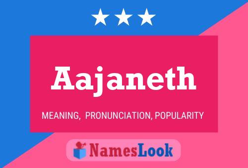 Póster del nombre Aajaneth