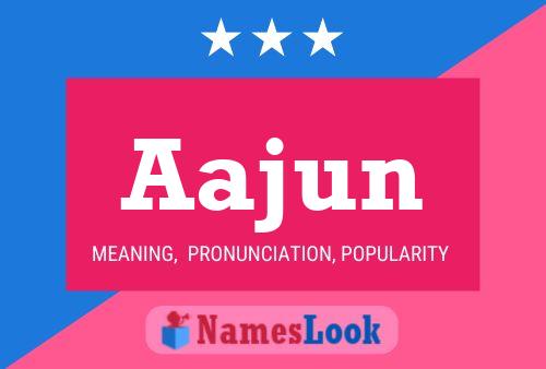 Póster del nombre Aajun