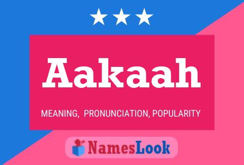 Póster del nombre Aakaah