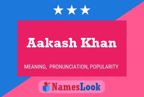 Póster del nombre Aakash Khan