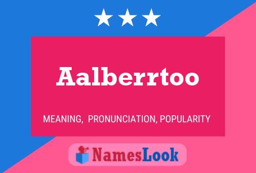 Póster del nombre Aalberrtoo