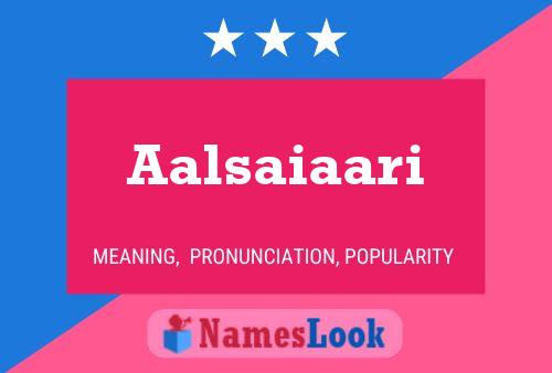 Póster del nombre Aalsaiaari