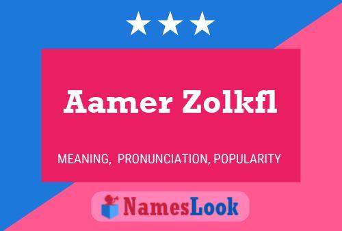 Póster del nombre Aamer Zolkfl