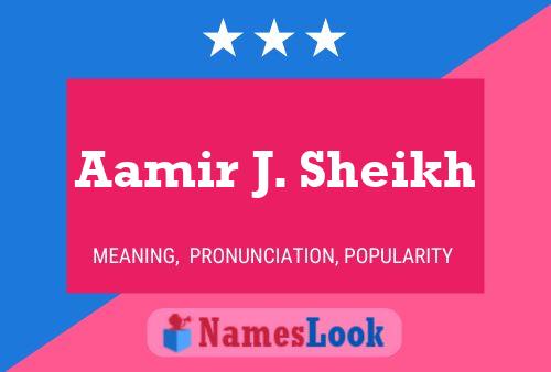 Póster del nombre Aamir J. Sheikh