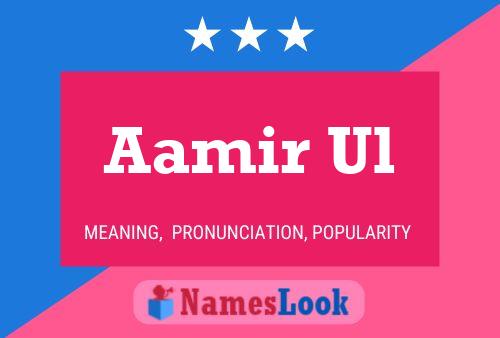 Póster del nombre Aamir Ul