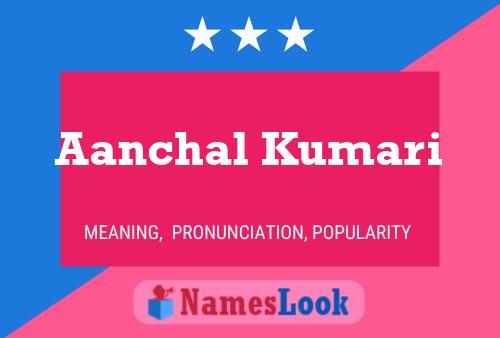 Póster del nombre Aanchal Kumari