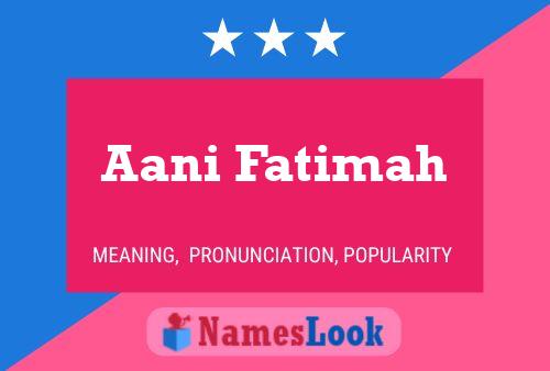 Póster del nombre Aani Fatimah