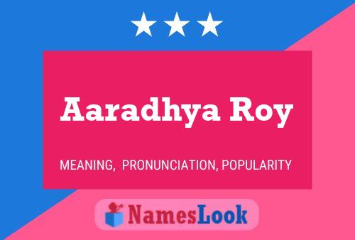 Póster del nombre Aaradhya Roy