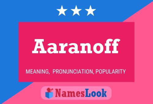 Póster del nombre Aaranoff