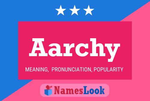 Póster del nombre Aarchy