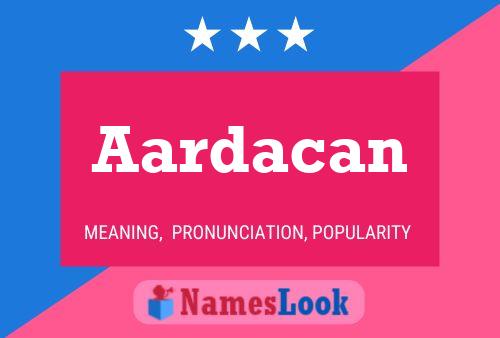 Póster del nombre Aardacan