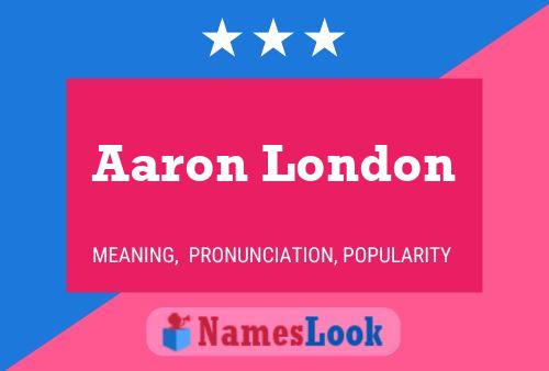 Póster del nombre Aaron London