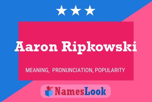 Póster del nombre Aaron Ripkowski